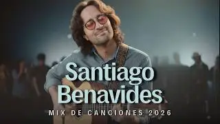 Canciones para empezar el año con fe 🙏 | 1 hora de música de Santiago Benavides
