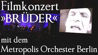 Filmkonzert &raquo;BR&Uuml;DER&laquo; Musik: Richard Siedhoff, MOB unter Burkhard G&ouml;tze