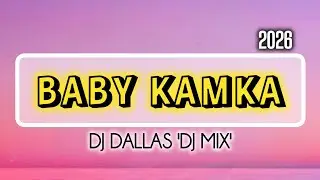 DJ Dallas - Baby Kamka (DJ Mix). 2026