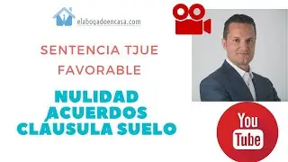 NULIDAD ACUERDOS CL&Aacute;USULA SUELO