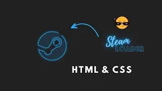 🔥 Cloning the Iconic Steam Loading Screen!