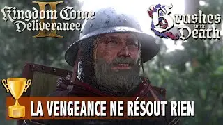 LA VENGEANCE NE R&Eacute;SOUT RIEN - LAISSER EN VIE BURKHARD - TROPH&Eacute;E -  KINGDOM COME DELIVERANCE 2