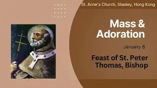 January 8, 2026 | Feast of St. Peter Thomas, Bishop