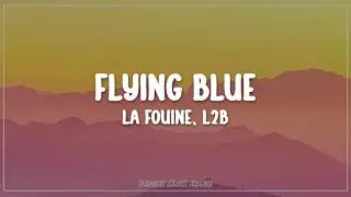 La Fouine, L2B - Flying Blue (Lyrics)