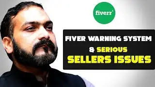 Fiverr Warning System -  Fiverr Issues - Fiverr Support Issues by Syed Muzaffar Tirmzi