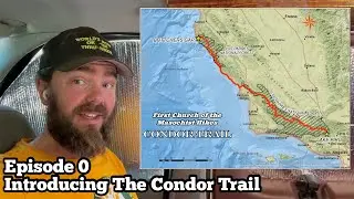 Introducing The Condor Trail | Los Padres National Forest 409 Mile Thru Hike | Condor Trail Ep 0