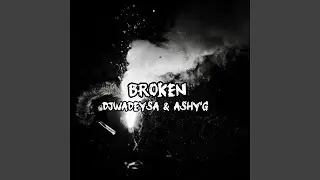 Broken (feat. Ashy'G)