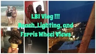 LBI Vlog !! (Beach, Lighting, & Ferris Wheel Views)