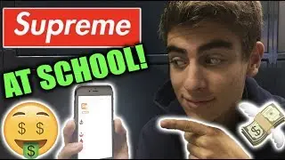 SPENDING THOUSANDS OF DOLLARS ON SUPREME DURING SCHOOL!! (I GOT A LOT)