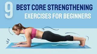 9 Best Core Strengthening Exercises for Beginners &ndash; Easy to Advanced