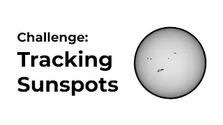 Tracking Sunspots | Summer 2020 Challenge Short
