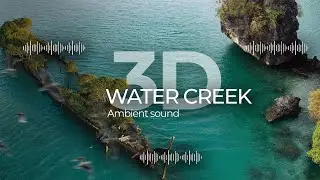 3D Sound Immersive Audio Experience | WATER CREEK | Nature sounds for relaxing