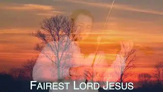 Fairest Lord Jesus - Jonathan Violin Hymns