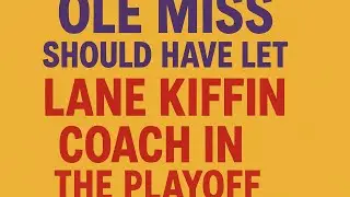 Ole Miss Should have let Kiffin coach the playoff #lanekiffin #olemissfootball #sportstalk