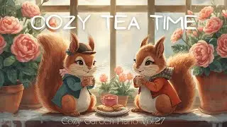 Quiet Morning Tea ☕🐿️ Calm Instrumental Music for Peace, Focus & Slow Living (2 Hours)