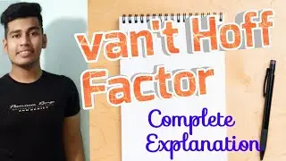 van't Hoff Factor (Complete video) Degree of association and dissociation