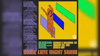 Slow June - Some Late Night Swim (feat. Long Foreword & Brodie Cole)