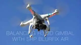 Counterbalancing H3-3D Gimbal with SRP BlurFix Air Filters