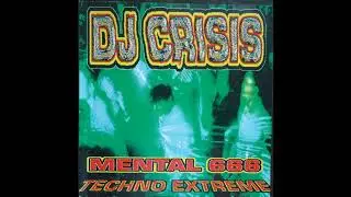 DJ Crisis &ndash; Mental 666 - Techno Extreme