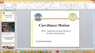 Dynamics / curvilinear motion part1/ مرحلة اولى نفط / د.علي حسين حسن