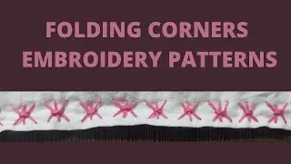 FOLDING FABRIC CORNER EMBROIDERY PATTERNS