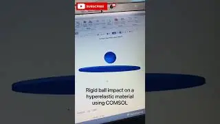 Rigid ball impact on a hyper-elastic material using COMSOL
