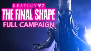 Destiny 2: The Final Shape - Full Campaign & Story - All Cutscenes Full Playthrough
