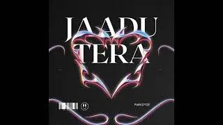 Paradyze - Jaadu Tera (Official Audio)