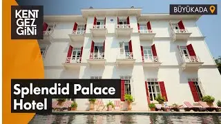 İçi ve Dışı Adı Gibi Görkemli: Splendid Hotel | Kent Gezgini