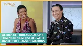 Tamron Hall Kicks Off Annual Up & Coming Designer Series With Masterful Transformations!