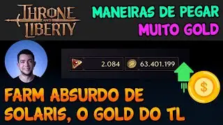 FARM ABSURDO DE GOLD (SOLARIS) DO THRONE AND LIBERTY - MARCO VEIO THRONE AND LIBERTY