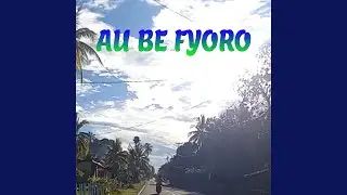 AU BE FYORO
