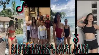 SANYA LOPEZ WITH FIRST YAYA CASTS  TIKTOK COMPILATION 2021