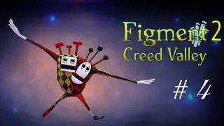 Figment 2:  Creed Valley.    # 4.   (4K).