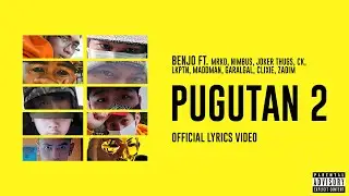 Benjo Dela Cruz ft. Various Artist - Pugutan 2 (Official Lyrics Video)