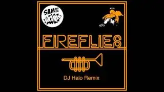 Sam And The Womp - Fireflies (DJ Halo Remix)