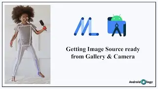 #2 Getting Image Source Ready from Gallery & Camera | Pose Detection | AndroidOlogy