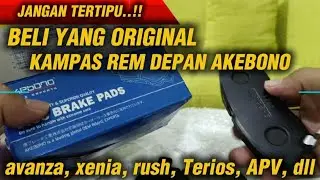 JANGAN TERTIPU KETAHUI PERBEDAAN KAMPAS REM ASLI ATAU PALSU, KAMPAS REM AVANZA ORIGINAL AKEBONO