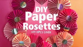 Paper Rosettes | DIY Crafts with HPL's Linda