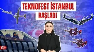 Teknofest İstanbul Kapılarını Ziyaret&ccedil;ilere A&ccedil;tı -  Ceylan K&ouml;seoğlu ile Haftanın Raporu