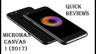 Micromax Canvas 1 (2017) Quick Reviews| price |camera |gaming |performance