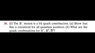 The B meson is a b\overline{u} \text { quark combination. } ( a ) \text { Show that } this is consis