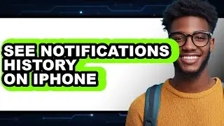 How to See Notifications History on Iphone (updated)