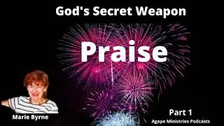 Praise  Part 1 Marie Byrne