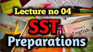SST Preparation | Lecture no 4 Class 9 English Unit no 4