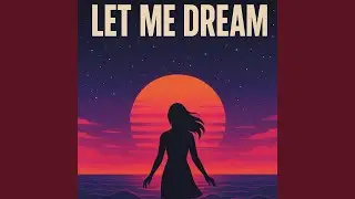 Let Me Dream