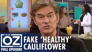 Cauliflower Scams Exposed: Pizza, Gnocchi & Retro Food Fix | Dr. Oz | S10 | Ep 33 | Full Episode