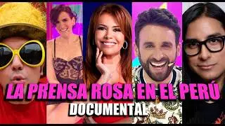 El NEGOCIO del CHISME: La PRENSA ROSA o PRENSA DEL CORAZ&Oacute;N en el PER&Uacute; | DOCUMENTAL (TE LO EXPLICO)