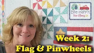 Bee Happy Quilt Sew Along - Flag and Pinwheels (Week 2)