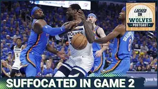 WOLVES POSTCAST: T-Wolves STIFLED AGAIN By SGA & OKC In Game 2, 118-103
